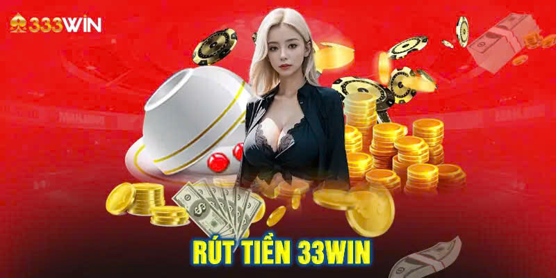 Mẹo rút tiền 33Win nhanh và hiệu quả