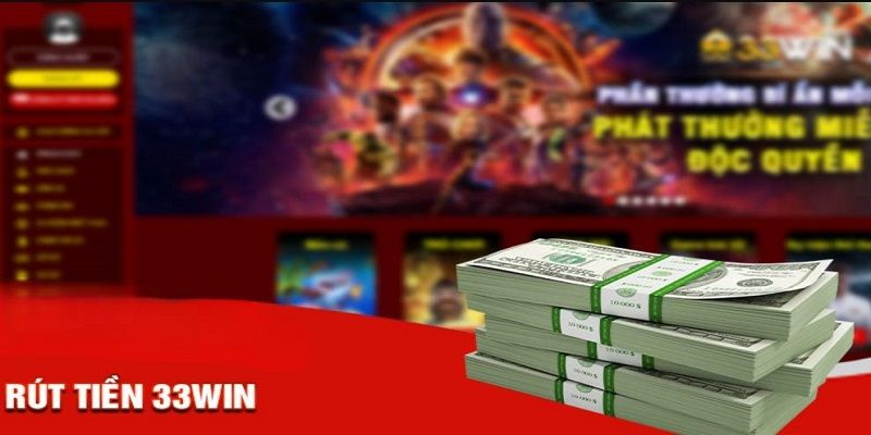 Rút Tiền 33Win – Hướng Dẫn Chi Tiết Quy Trình
